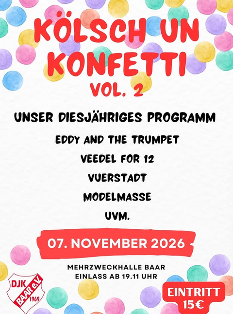 Ein Plakat für eine Veranstaltung mit dem Titel "Kölsch un Konfetti" Vol. 2. Es zeigt das Datum, ein unterhaltsames Programm und Informationen zur Eintrittskarte.